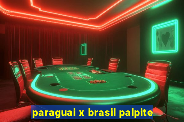 paraguai x brasil palpite